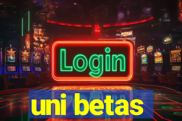 uni betas