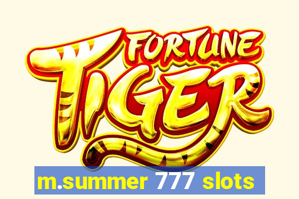 m.summer 777 slots