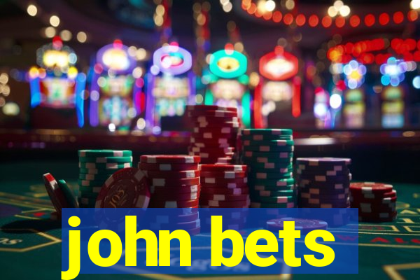 john bets