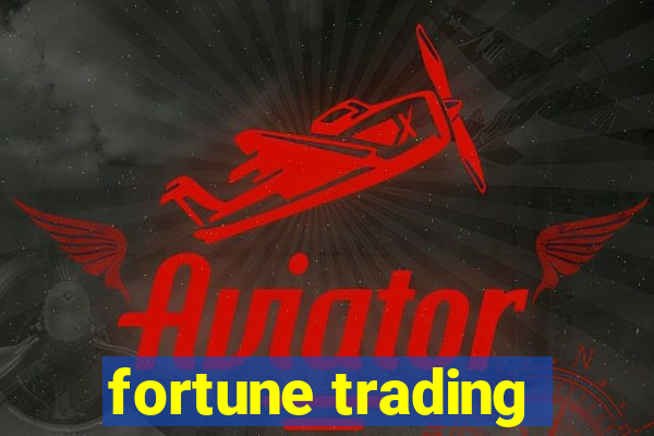 fortune trading