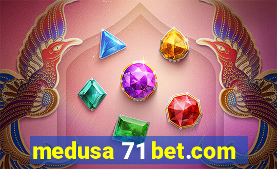 medusa 71 bet.com