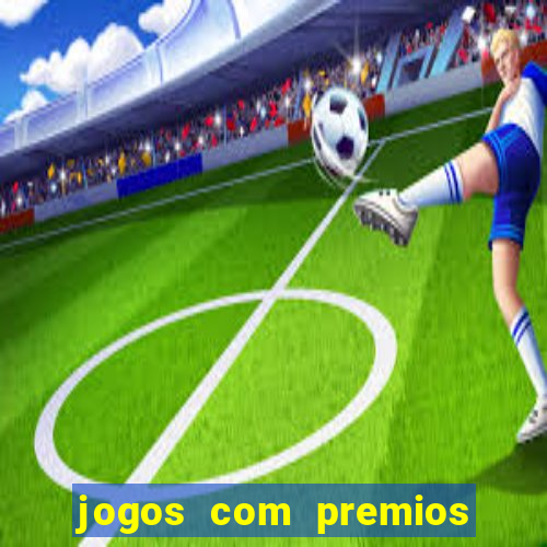 jogos com premios de verdade