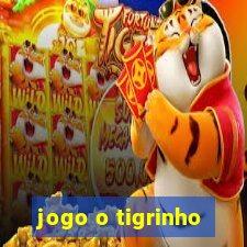 jogo o tigrinho