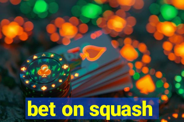 bet on squash