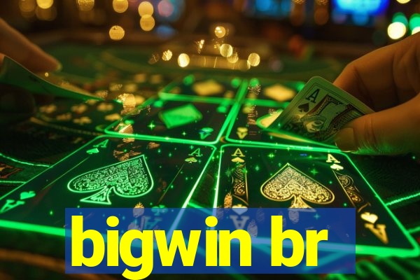 bigwin br