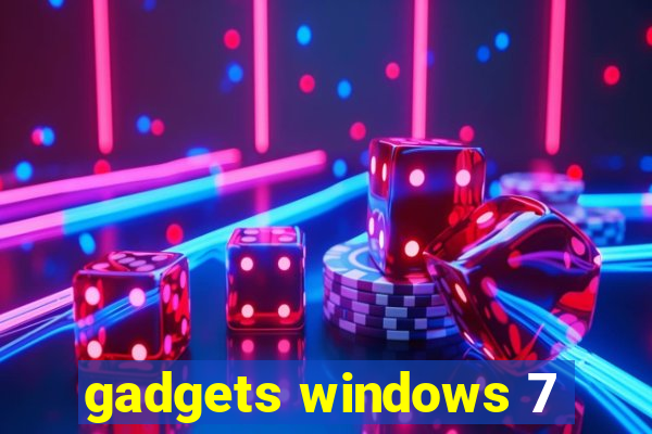 gadgets windows 7