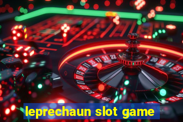 leprechaun slot game