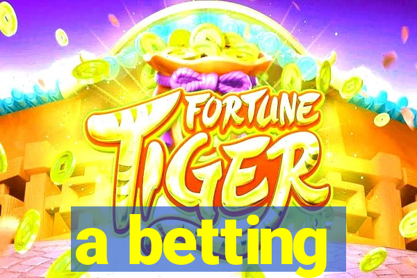 a betting