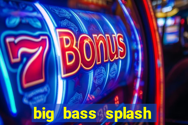 big bass splash slot rtp