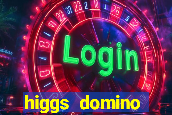 higgs domino bangsawan terbaru