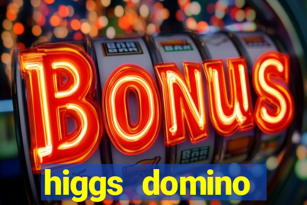 higgs domino bangsawan terbaru