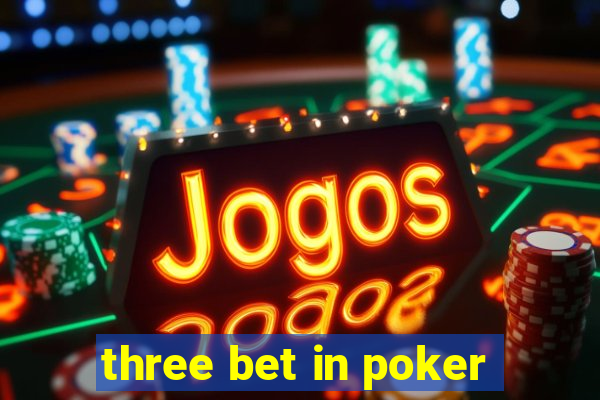 three bet in poker