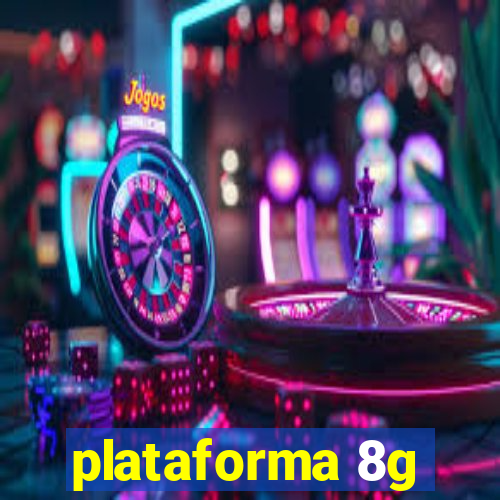 plataforma 8g