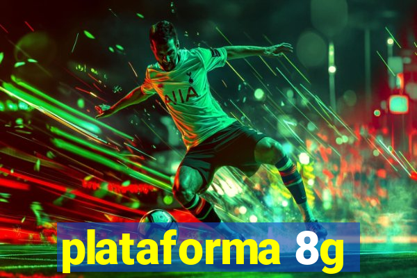 plataforma 8g