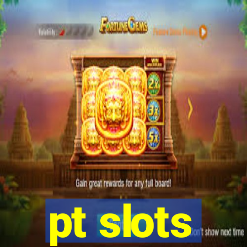 pt slots