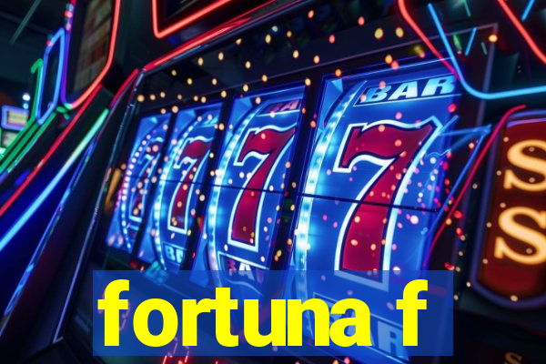 fortuna f