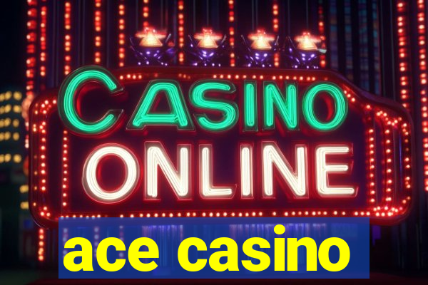 ace casino