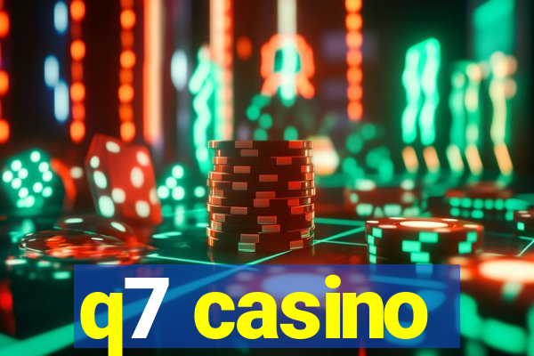 q7 casino