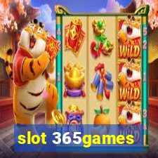 slot 365games