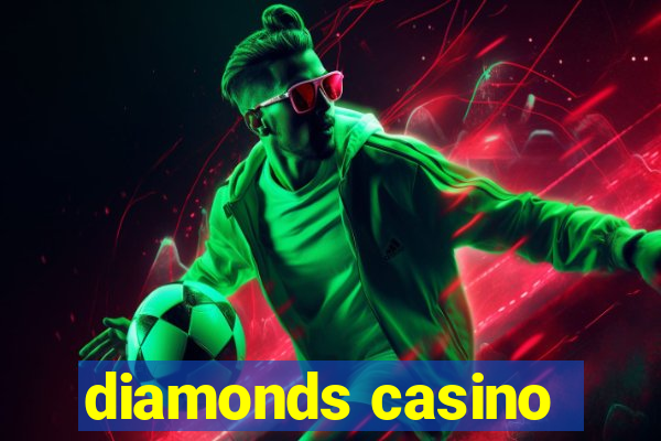 diamonds casino