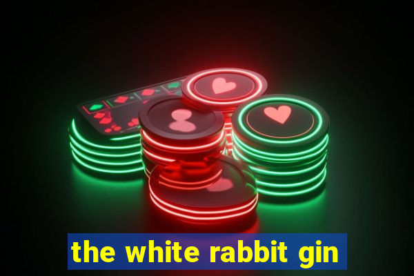 the white rabbit gin