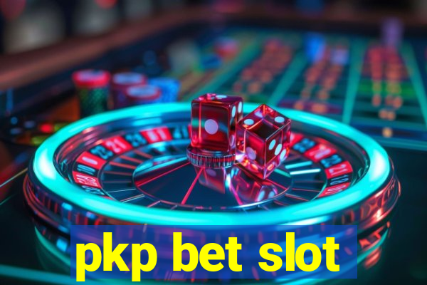 pkp bet slot