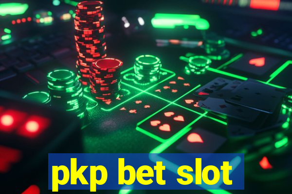 pkp bet slot