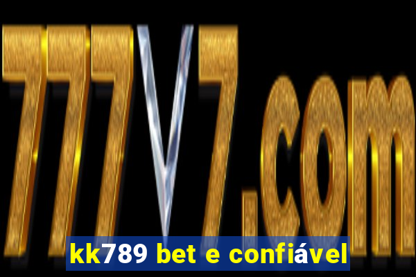 kk789 bet e confiável