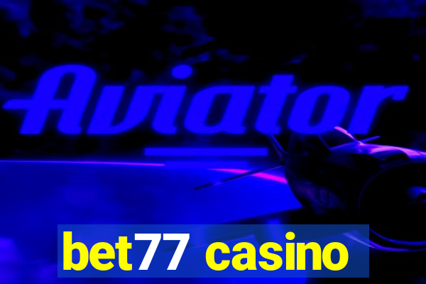 bet77 casino