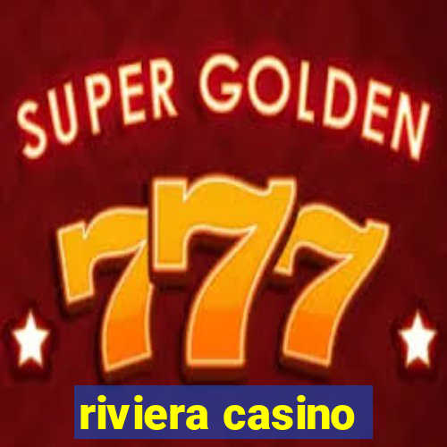 riviera casino