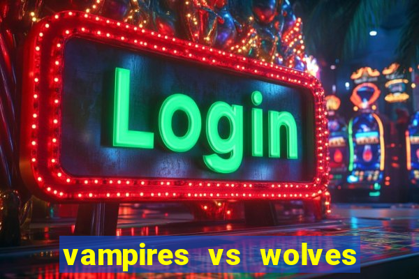 vampires vs wolves slot soldi veri