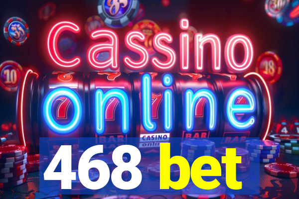 468 bet