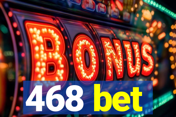 468 bet