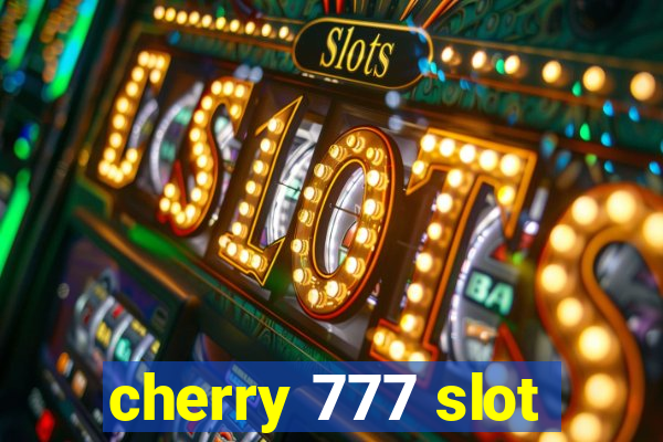 cherry 777 slot