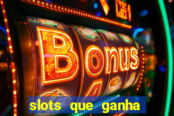 slots que ganha bonus no cadastro