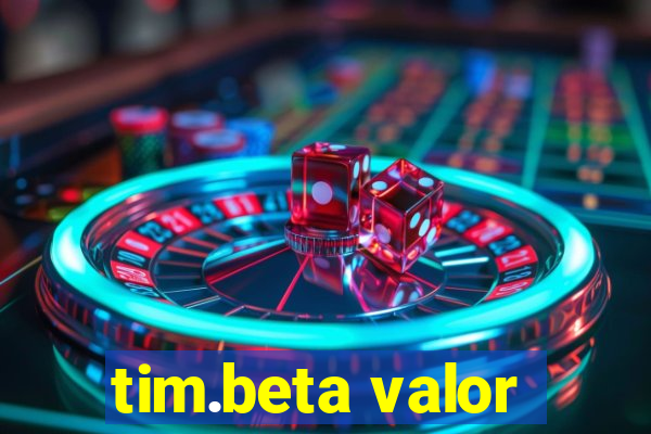 tim.beta valor