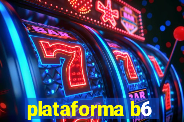 plataforma b6