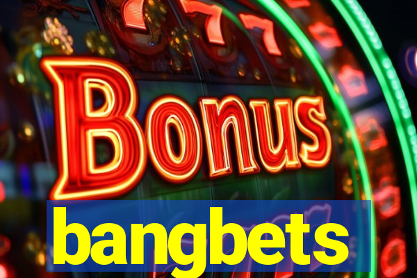 bangbets