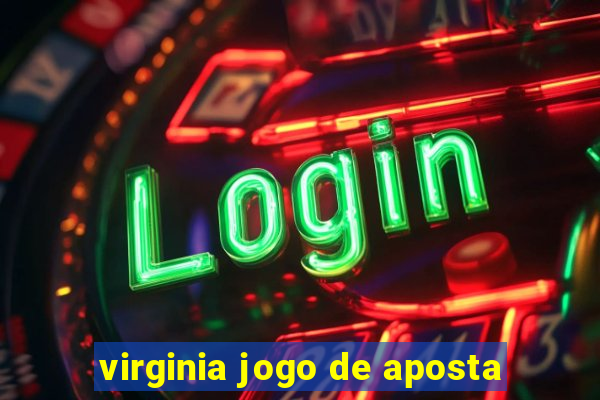 virginia jogo de aposta