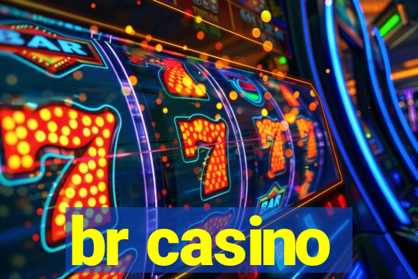 br casino