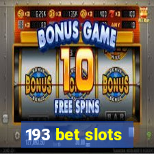 193 bet slots