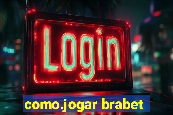 como.jogar brabet