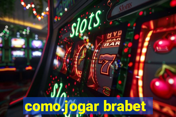 como.jogar brabet