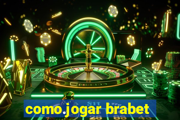 como.jogar brabet