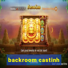 backroom castinh