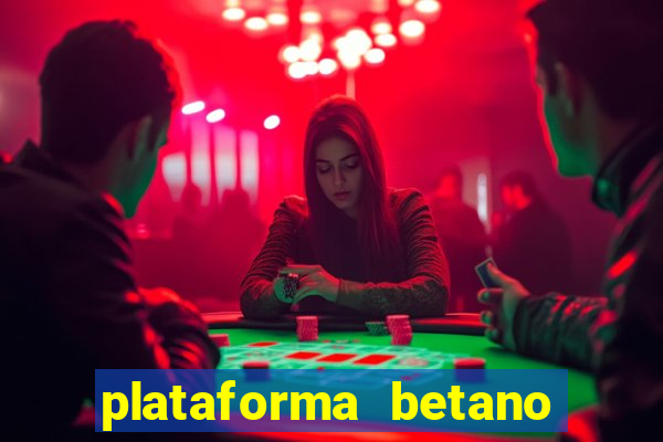 plataforma betano 茅 confiavel