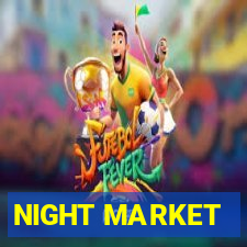 NIGHT MARKET