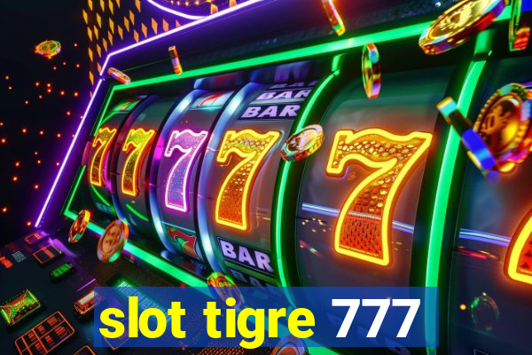 slot tigre 777