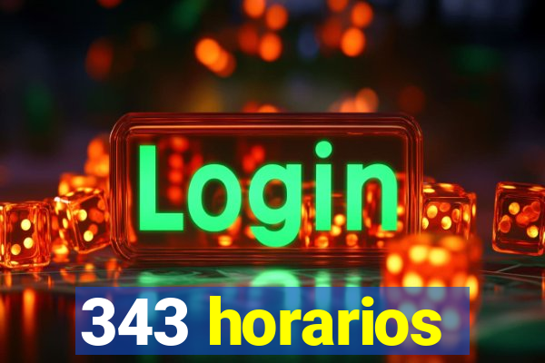 343 horarios