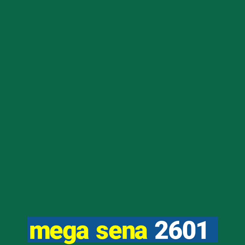 mega sena 2601